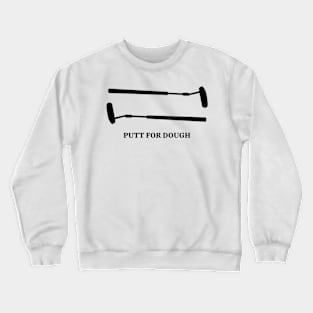 Putt For Dough Black Logo Crewneck Sweatshirt